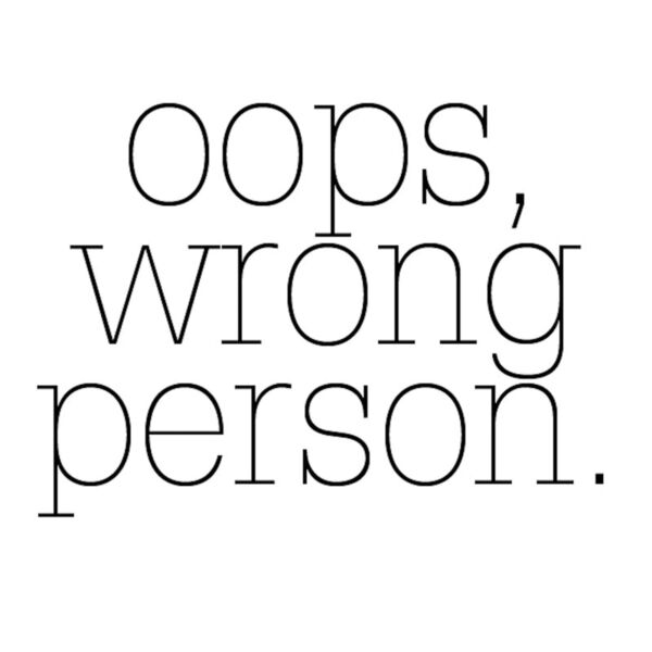 oops wrong person font look Thumbnail